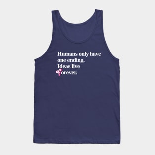 Ideas Live Forever Tank Top